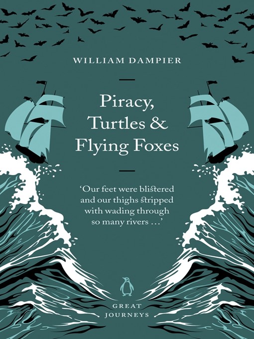 Title details for Piracy, Turtles and Flying Foxes by William Dampier - Available